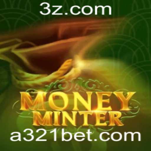 Descubra o Fascinante Universo do Jogo MoneyMinter com a Estratégia 321bet