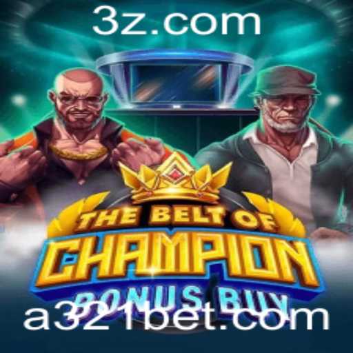 Explorando o Universo de 'TheBeltOfChampionBonusBuy' e Destaques com 321bet